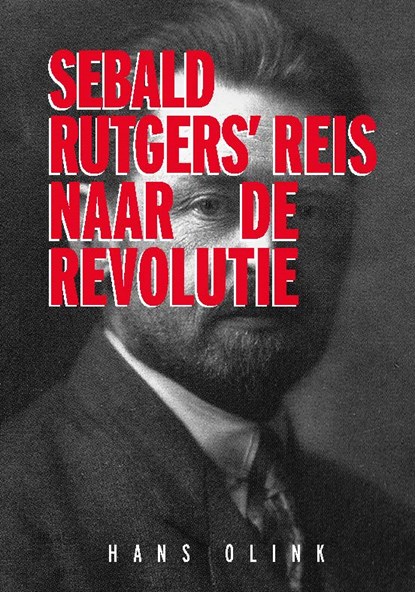 Sebald Rutgers' reis naar de Revolutie, Hans Olink - Paperback - 9789061434658