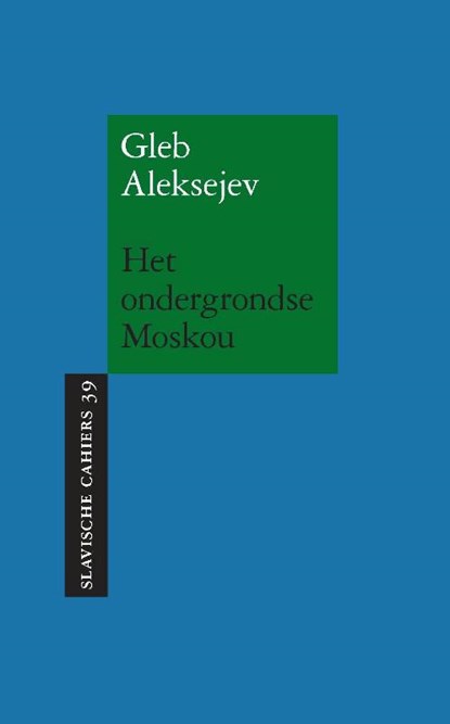 Het ondergrondse Moskou, Gleb Aleksejev - Paperback - 9789061434764