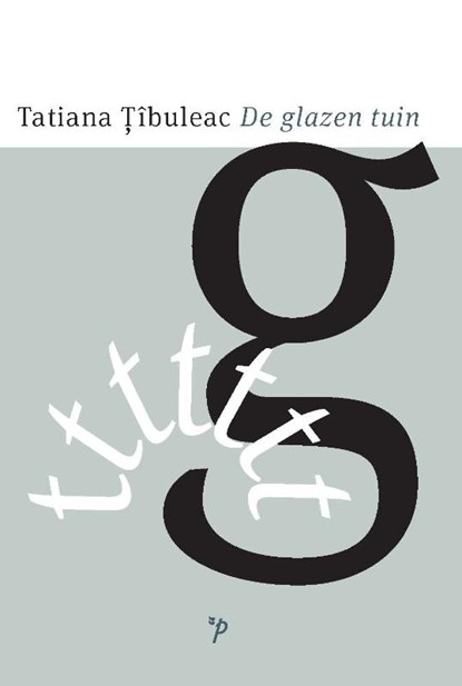 De glazen tuin, Tatiana Țîbuleac - Paperback - 9789061434948
