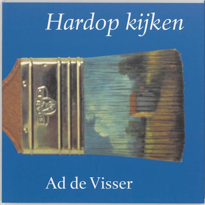 Hardop kijken, A. de Visser - Paperback - 9789061682516