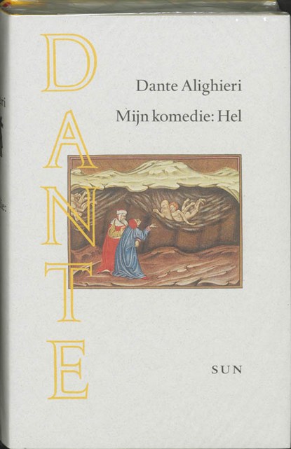 Mijn komedie: Hel, ALIGHIERI, Dante. & AMP; JANSSEN, Jacques. [vert.] - Gebonden met stofomslag - 9789061686675