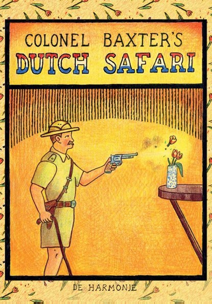 Colonel Baxter's Dutch safari, Glen Baxter - Gebonden - 9789061695325