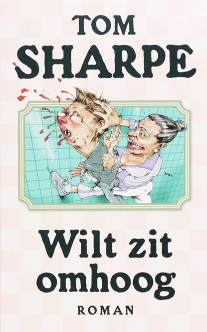 Wilt zit omhoog, T. Sharpe - Paperback - 9789061697527