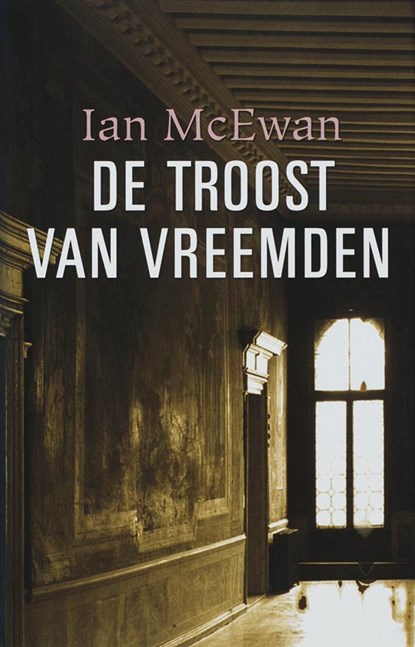 De troost van vreemden, Ian McEwan - Gebonden - 9789061698043