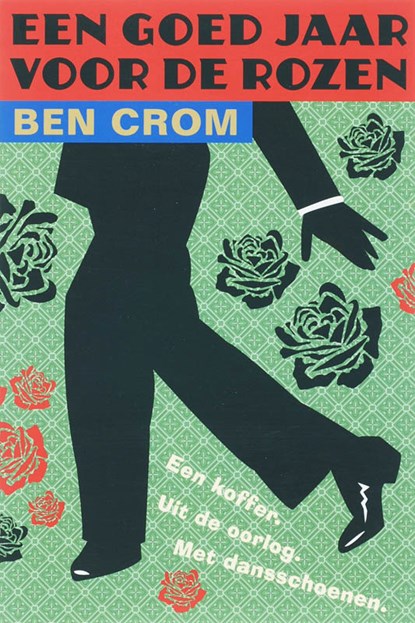 Een goed jaar voor de rozen, B. Crom - Paperback - 9789061698098
