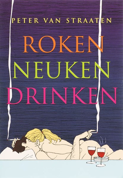 Roken, neuken, drinken, Peter van Straaten - Paperback - 9789061698180