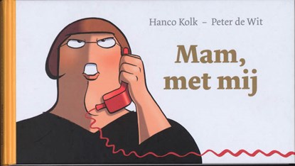 Mam, met mij, H. Kolk ; P. de Wit - Gebonden - 9789061698708