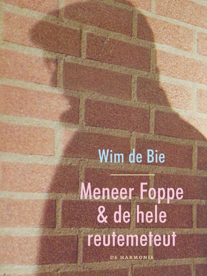 Meneer Foppe en de hele reutemeteut, Wim de Bie - Paperback - 9789061698913