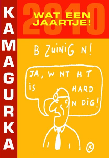 2010 - Wat een jaartje!, Kamagurka - Paperback - 9789061699552