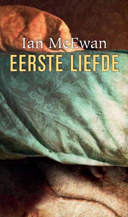 Eerste liefde, Ian McEwan - Gebonden - 9789061699972