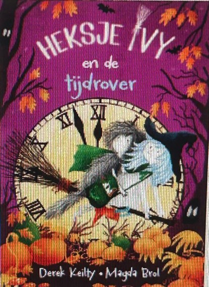 Heksje Ivy en de tijdrover, Derek Keilty - Gebonden - 9789061749431