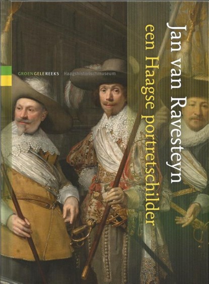 Jan van Ravesteyn, een Haags portretschilder, Saskia Kuus ; Frank de Hoog - Gebonden - 9789062168231