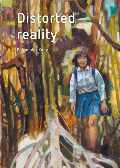 Distorted reality, Ed van der Kooy ; Kees Verbeek ; Floortje van der Kooy - Gebonden - 9789062169139
