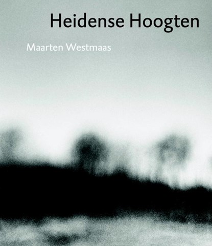 Heidense hoogten, Maarten Westmaas ; Theo Spek - Gebonden - 9789062169191