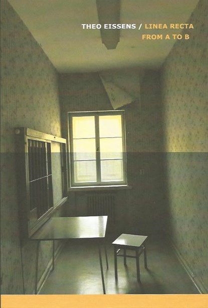 Theo Eissens - Linea Recta from A to B, Mischa Andriessen ; Peter Bakker - Gebonden - 9789062169825