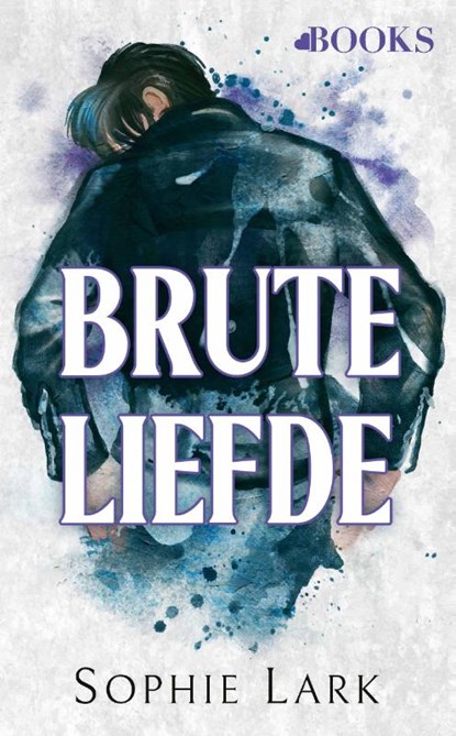 Brute liefde, Sophie Lark - Paperback - 9789062223732