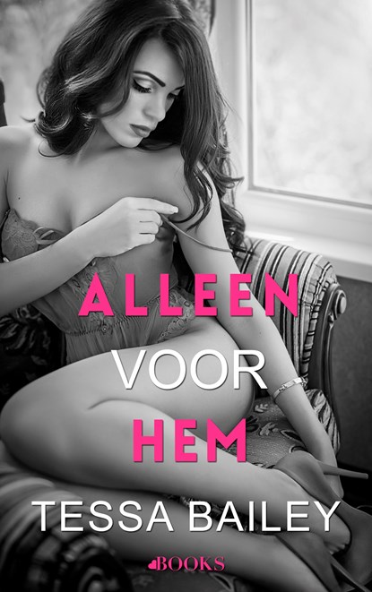 Alleen voor hem, Tessa Bailey - Ebook - 9789062224173