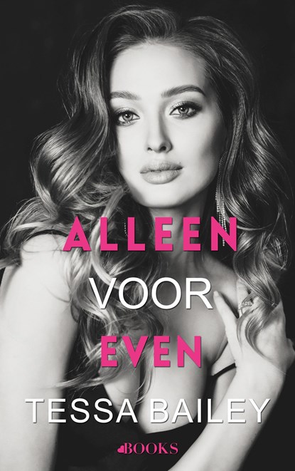 Alleen voor even, Tessa Bailey - Ebook - 9789062224197