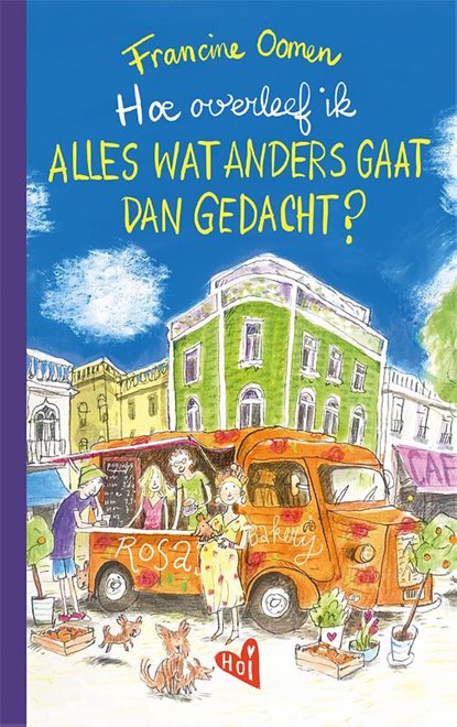 Hoe overleef ik alles wat anders gaat dan gedacht?, Francine Oomen - Gebonden - 9789062225644