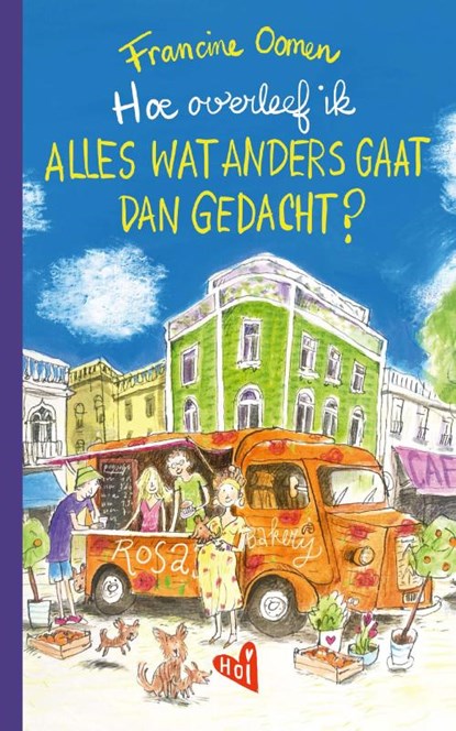 Hoe overleef ik alles wat anders gaat dan gedacht?, Francine Oomen - Gebonden - 9789062225644