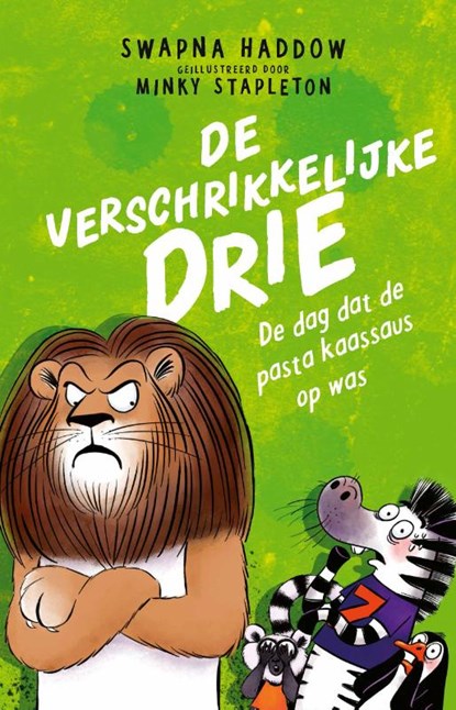 De verschrikkelijke drie: De dag dat de pasta kaassaus op was, Swapna Haddow - Gebonden - 9789062226245