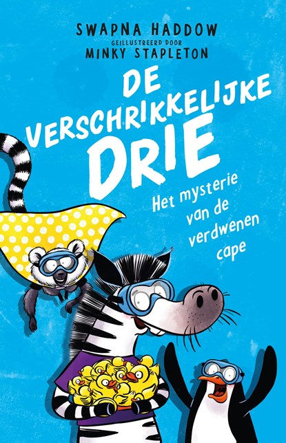 De verschrikkelijke drie: Het mysterie van de verdwenen cape, Swapna Haddow - Gebonden - 9789062226252
