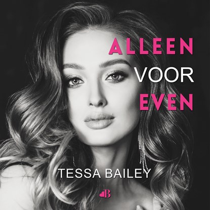 Alleen voor even, Tessa Bailey - Luisterboek MP3 - 9789062226313