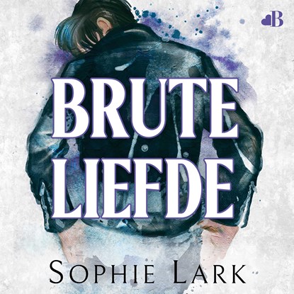 Brute liefde, Sophie Lark - Luisterboek MP3 - 9789062227303