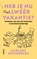 Heb je nu alwéér vakantie?, Marloes Grimbergen - Paperback - 9789062228478