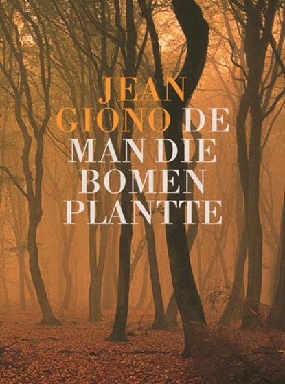 De man die bomen plantte, J. Giono - Gebonden - 9789062244492