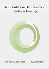 De essentie van duurzaamheid - Nathalie van der Borgt ; Marco Oteman - 9789062245161