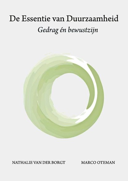 De essentie van duurzaamheid, Nathalie van der Borgt ; Marco Oteman - Paperback - 9789062245161