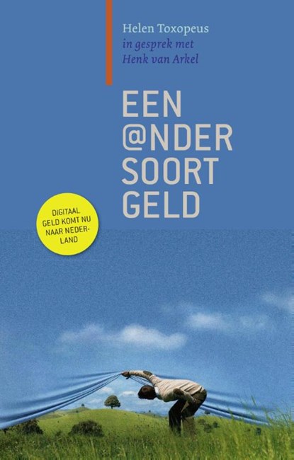 Een ander soort geld, Helen Toxopeus ; Henk van Arkel - Gebonden - 9789062245314