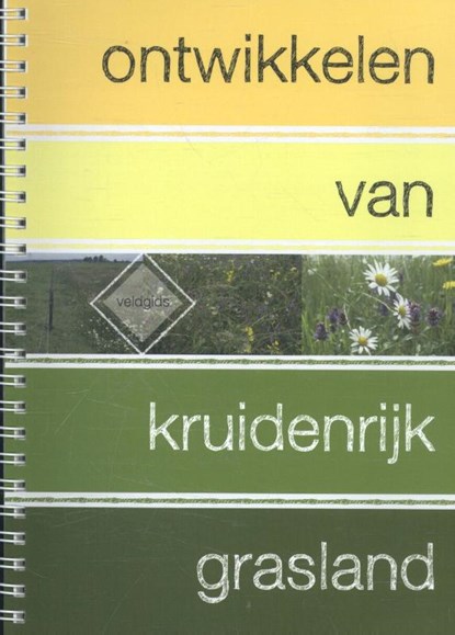 Ontwikkelen van kruidenrijk grasland, Wim Schippers ; Ingeborg Bax ; Monte Gardeniers - Paperback - 9789062245383