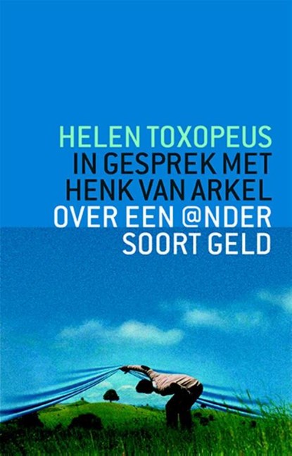 Over een @nder soort geld, Helen Toxopeus ; Henk van Arkel - Paperback - 9789062245475