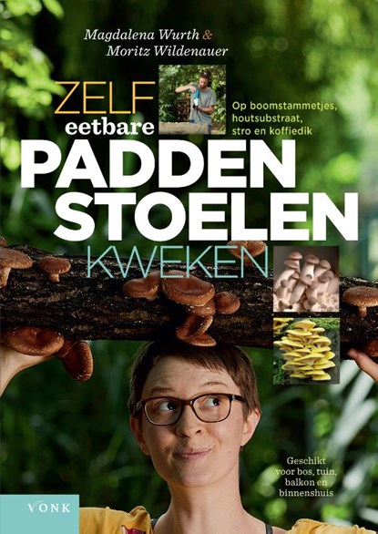 Zelf eetbare paddenstoelen kweken, Magdalena Wurth ; Moritz Wildenauer - Paperback - 9789062245536