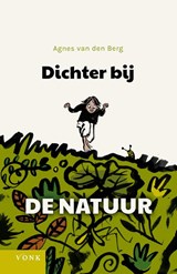 Dichter bij de natuur, Agnes van den Berg -  - 9789062245628