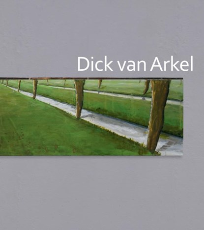 Dick van Arkel, Maarten Doorman ; Dick van Arkel - Gebonden - 9789062249671