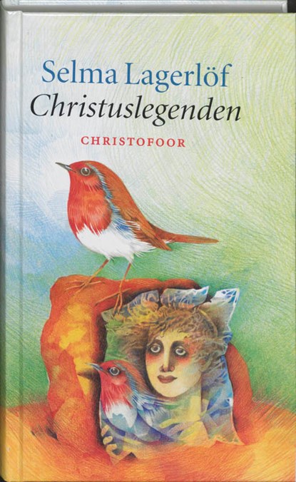 Christuslegenden, Selma Lagerlof ; M. Meijboom ; J. van Marken - Gebonden - 9789062383535