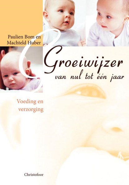 Groeiwijzer van nul tot een jaar, P. Bom ; M. Huber - Paperback - 9789062385928