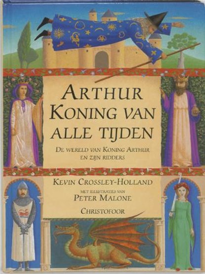 Arthur, koning van alle tijden, CROSSLEY-HOLLAND, Kevin - Gebonden - 9789062386710