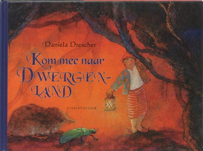 Kom mee naar dwergenland, Daniela Drescher - Gebonden - 9789062387939