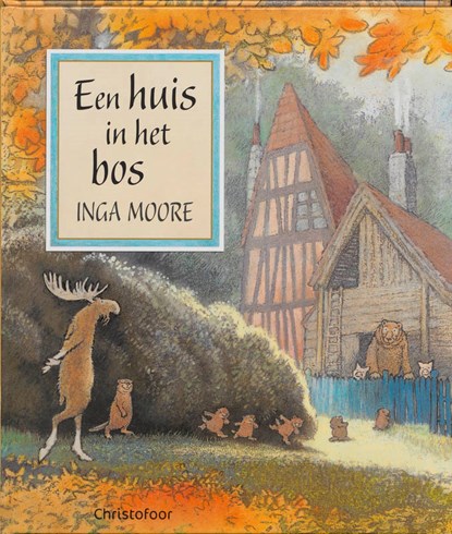 Een huis in het bos, Inga Moore - Gebonden - 9789062388899