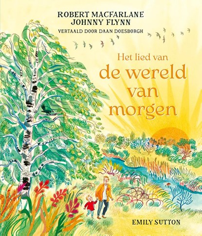 Het lied van de wereld van morgen, Johnny Flynn ; Robert Macfarlane - Gebonden - 9789062389582