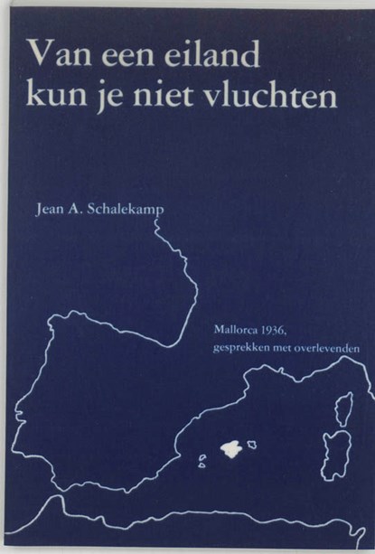 Van een eiland kun je niet vluchten, Jean A. Schalekamp ; Jean Schalekamp - Paperback - 9789062621323