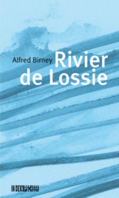 Rivier de Lossie, A. Birney - Gebonden - 9789062655908