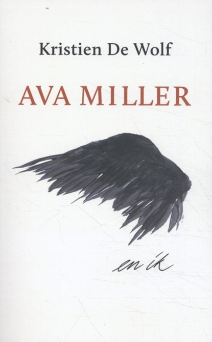 Ava Miller en ik, Kristien De Wolf - Paperback - 9789062656240