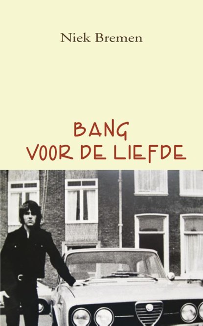 Bang voor de liefde, Niek Bremen - Paperback - 9789062657490