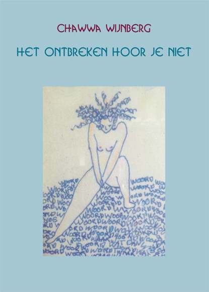 Het ontbreken hoor je niet, Chawwa Wijnberg - Paperback - 9789062657629