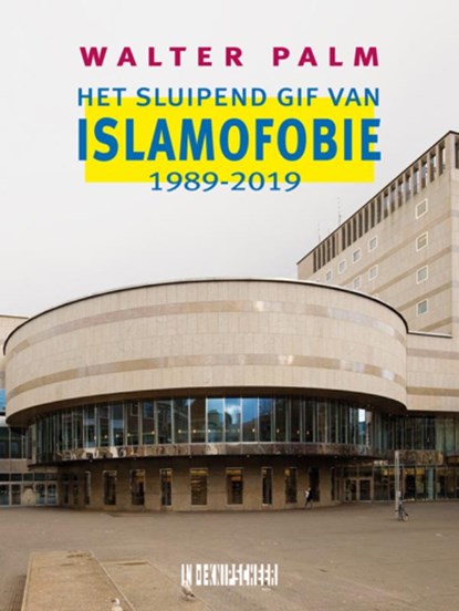 Het sluipend gif van islamofobie, Walter Palm - Paperback - 9789062657698